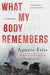 What My Body Remembers - Agenda Bookshop