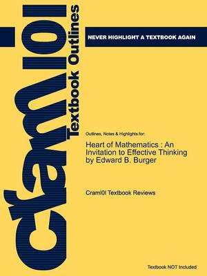 Studyguide for Heart of Mathematics: An Invitation to Effective Thinking by Burger, Edward B., ISBN 9780470415900 - Agenda Bookshop