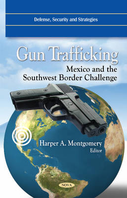 Gun Trafficking: Mexico & the Southwest Border Challenge - Agenda Bookshop