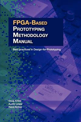 FPGA-Based Prototyping Methodology Manual: Best Practices in Design-For-Prototyping - Agenda Bookshop