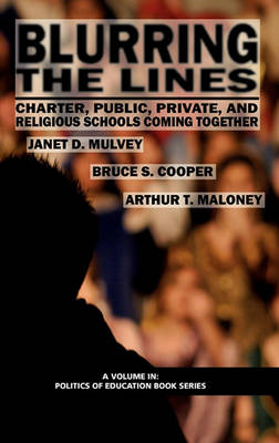 Blurring The Lines: Charter, Public Private and Religious Schools Come Together (HC) - Agenda Bookshop