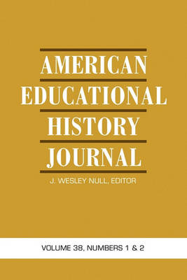 American Educational History Journal: Volume 38, Number 1 & 2 - Agenda Bookshop