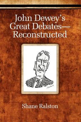 John Dewey''s Great Debates - Reconstructed - Agenda Bookshop