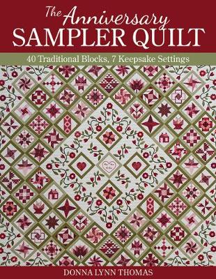 The Anniversary Sampler Quilt: 40 Traditional Blocks, 7 Keepsake Settings - Agenda Bookshop