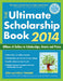 The Ultimate Scholarship Book: Billions of Dollars in Scholarships, Grants and Prizes: 2014 - Agenda Bookshop