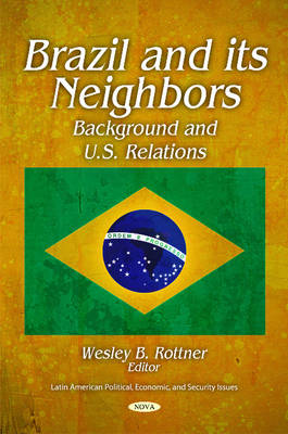 Brazil & its Neighbors: Background & U.S. Relations - Agenda Bookshop