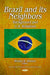 Brazil & its Neighbors: Background & U.S. Relations - Agenda Bookshop