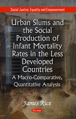 Urban Slums & the Social Production of Infant Mortality Rates in the Less Developed Countries: A Macro-Comparative, Quantitative Analysis* - Agenda Bookshop