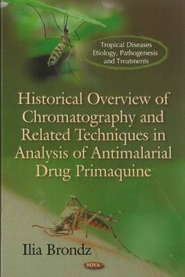 Historical Overview of Chromatography & Related Techniques in Analysis of Antimalarial Drug Primaquine - Agenda Bookshop