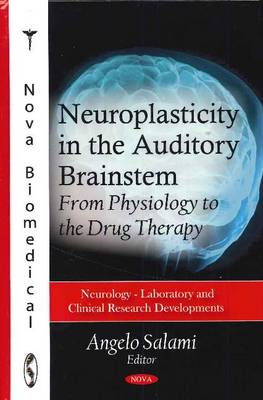 Neuroplasticity in the Auditory Brainstem: From Physiology to the Drug Therapy - Agenda Bookshop