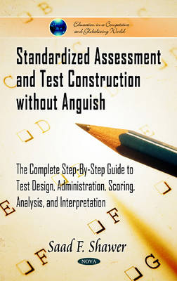 Standardized Assessment & Test Construction without Anguish: The Complete Step-by-Step Guide to Test Design, Administration, Scoring, Analysis, & Interpretation - Agenda Bookshop