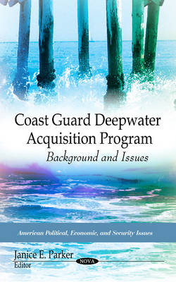 Coast Guard Deepwater Acquisition Program: Background & Issues - Agenda Bookshop