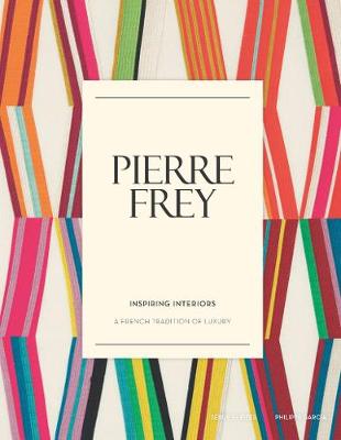 Pierre Frey: Inspiring Interiors: A French Tradition of Luxury - Agenda Bookshop