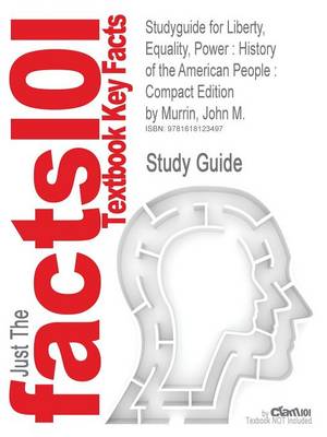 Studyguide for Liberty, Equality, Power: History of the American People: Compact Edition by Murrin, John M., ISBN 9780495411017 - Agenda Bookshop