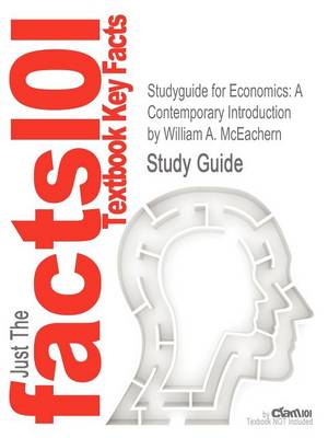 Studyguide for Economics: A Contemporary Introduction by McEachern, William A., ISBN 9780538453745 - Agenda Bookshop