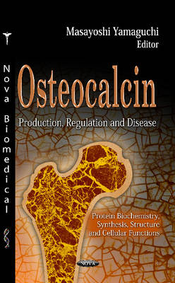 Osteocalcin: Production, Regulation & Disease - Agenda Bookshop