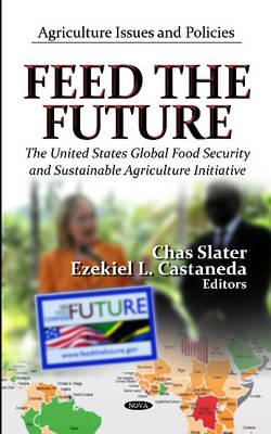 Feed The Future: The U.S. Global Food Security & Sustainable Agriculture Initiative - Agenda Bookshop