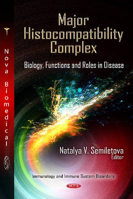 Major Histocompatibility Complex: Biology, Functions & Roles in Disease - Agenda Bookshop