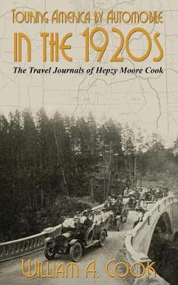 Touring America by Automobile in the 1920s: The Travel Journals of Hepzy Moore Cook - Agenda Bookshop