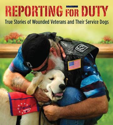 Reporting for Duty: True Stories of Wounded Veterans and Their Service Dogs - Agenda Bookshop