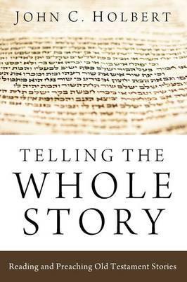 Telling the Whole Story: Reading and Preaching Old Testament Stories - Agenda Bookshop