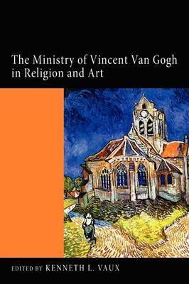 The Ministry of Vincent Van Gogh in Religion and Art - Agenda Bookshop