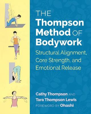 The Thompson Method of Bodywork: Structural Alignment, Core Strength, and Emotional Release - Agenda Bookshop