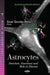 Astrocytes: Structure, Functions & Role in Disease - Agenda Bookshop