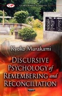 Discursive Psychology of Remembering & Reconciliation: A Discourse Analysis of Post-Second World War Anglo-Japanese Conflict - Agenda Bookshop