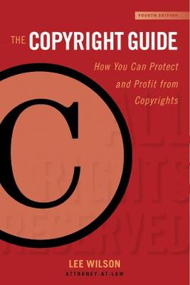The Copyright Guide: How You Can Protect and Profit from Copyrights (Fourth Edition) - Agenda Bookshop