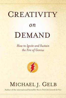 Creativity on Demand: How to Ignite and Sustain the Fire of Genius - Agenda Bookshop