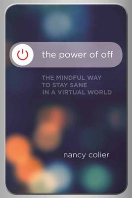 Power of off: The Mindful Way to Stay Sane in a Virtual World - Agenda Bookshop