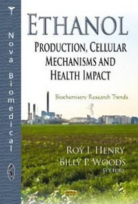 Ethanol: Production, Cellular Mechanisms & Health Impact - Agenda Bookshop