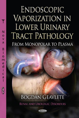 Endoscopic Vaporization in Lower Urinary Tract Pathology from Monopolar to Plasma - Agenda Bookshop