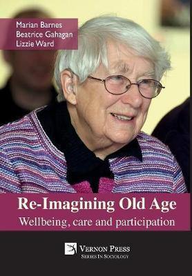 Re-Imagining Old Age: Wellbeing, care and participation - Agenda Bookshop