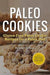 Paleo Cookies: Gluten-Free Paleo Cookie Recipes for a Paleo Diet - Agenda Bookshop