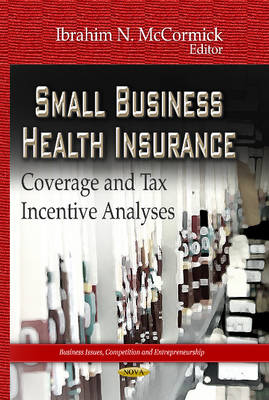 Small Business Health Insurance: Coverage & Tax Incentive Analyses - Agenda Bookshop