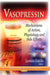 Vasopressin: Mechanisms of Action, Physiology & Side Effects - Agenda Bookshop