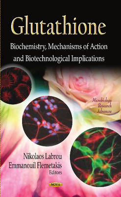 Glutathione: Biochemistry, Mechanisms of Action & Biotechnological Implications - Agenda Bookshop