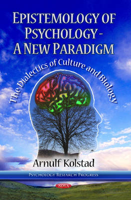 Epistemology of Psychology -- A New Paradigm: The Dialectics of Culture & Biology - Agenda Bookshop