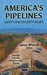 America''s Pipelines: Safety & Security Issues - Agenda Bookshop