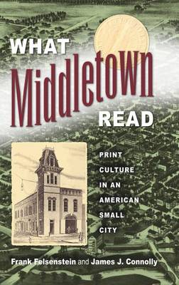 What Middletown Read: Print Culture in an American Small City - Agenda Bookshop