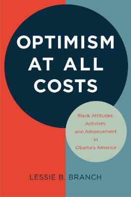 Optimism at All Costs: Black Attitudes, Activism, and Advancement in Obama''s America - Agenda Bookshop