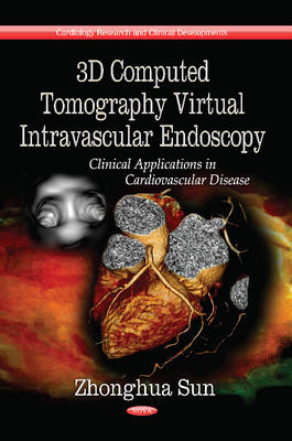 3D Computed Tomography Virtual Intravascular Endoscopy: Clinical Applications in Cardiovascular Disease - Agenda Bookshop