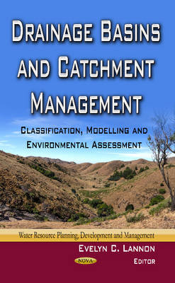 Drainage Basins & Catchment Management: Classification, Modelling & Environmental Assessment - Agenda Bookshop