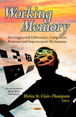Working Memory: Developmental Differences, Component Processes & Improvement Mechanisms - Agenda Bookshop