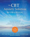 The CBT Anxiety Solution Workbook: A Breakthrough Treatment for Overcoming Fear, Worry, and Panic - Agenda Bookshop