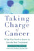 Taking Charge of Cancer: What You Need to Know to Get the Best Treatment - Agenda Bookshop