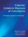 Chronic Complex Diseases of Childhood: A Practical Guide for Clinicians - Agenda Bookshop