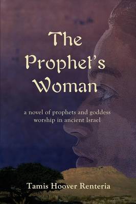 The Prophet's Woman: A Novel of Prophets and Goddess Worship in Ancient Israel - Agenda Bookshop